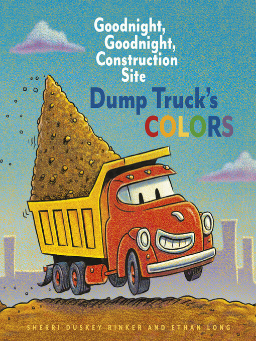 Title details for Dump Truck's Colors by Sherri Duskey Rinker - Available